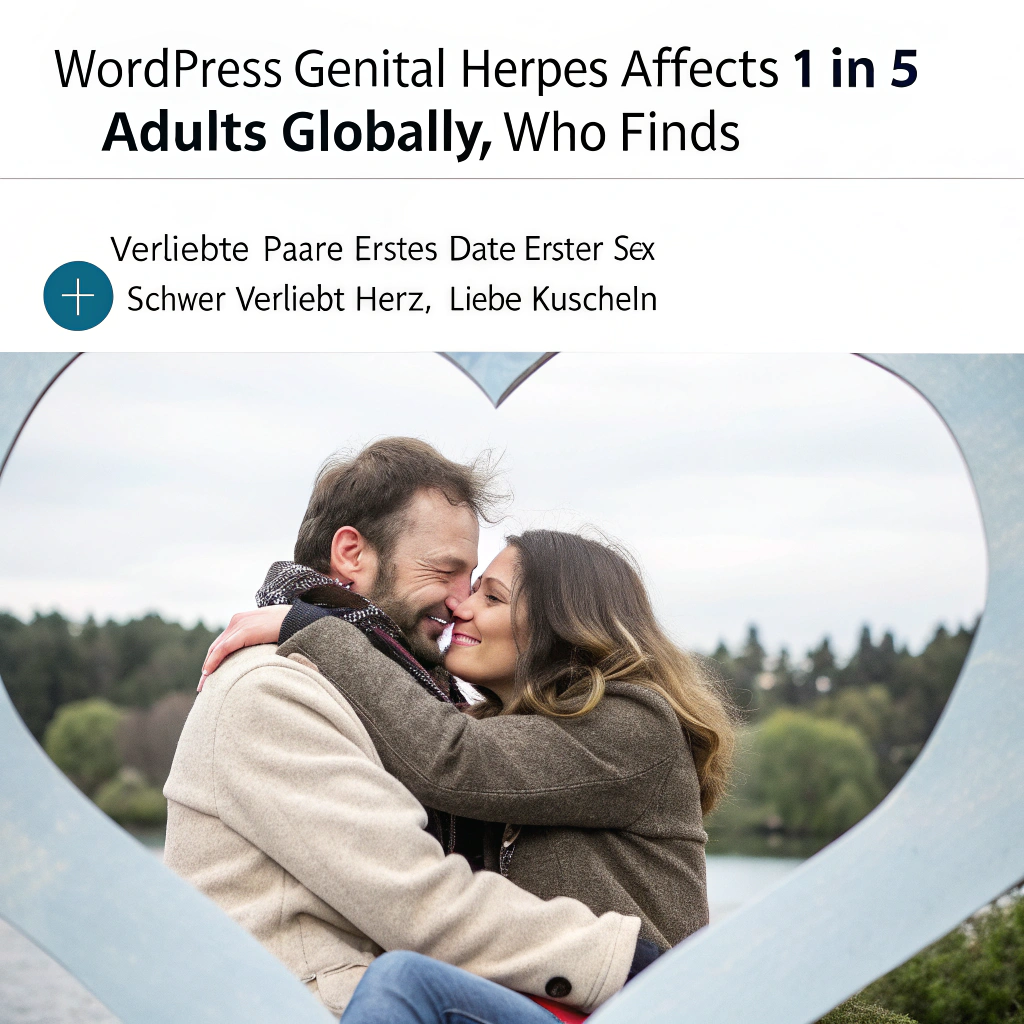 Genital Herpes Affects 1 in 5 Adults Globally, WHO Finds